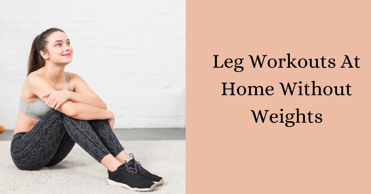 Leg Workouts At Home Without Weights