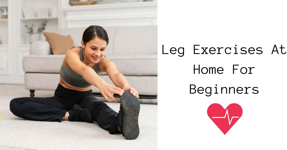 Leg Exercises At Home For Beginners